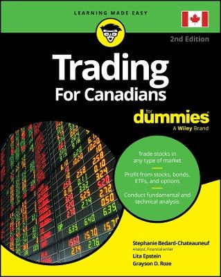 Trading For Canadians For Dummies - Stephanie Bedard-Chateauneuf, Lita Epstein, Grayson D. Roze