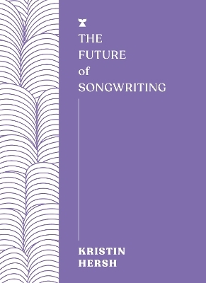 The Future of Songwriting - Kristin Hersh