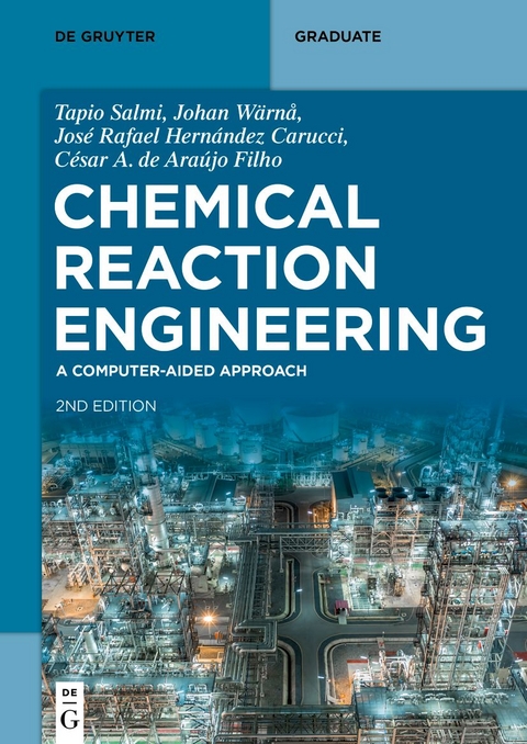 Chemical Reaction Engineering - Tapio Salmi, Johan Wärnå, José Rafael Hernández Carucci, César A. de Araújo Filho