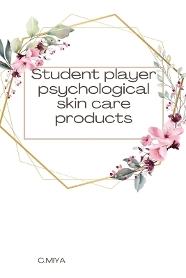 Student player psychological skin care products - C Miya