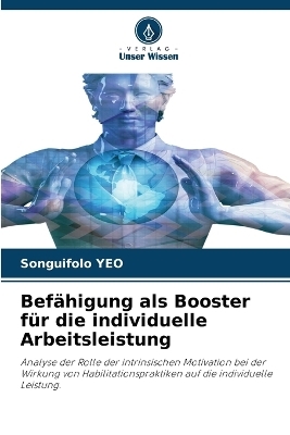 Befähigung als Booster für die individuelle Arbeitsleistung - Songuifolo Yeo