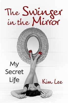 The Swinger in the Mirror - Kim Lee