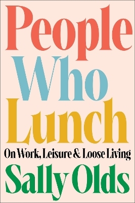 People Who Lunch - Sally Olds