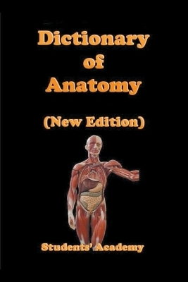 Dictionary of Anatomy (New Edition) - Students' Academy