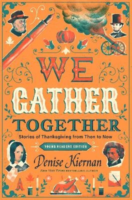 We Gather Together (Young Readers Edition) - Denise Kiernan