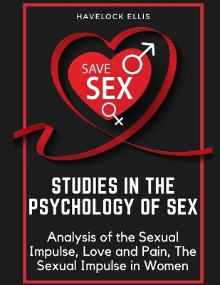 Studies in the Psychology of Sex -  Havelock Ellis