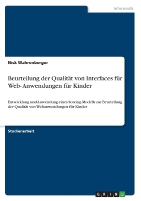 Beurteilung der QualitÃ¤t von Interfaces fÃ¼r Web- Anwendungen fÃ¼r Kinder - Nick Wahrenberger