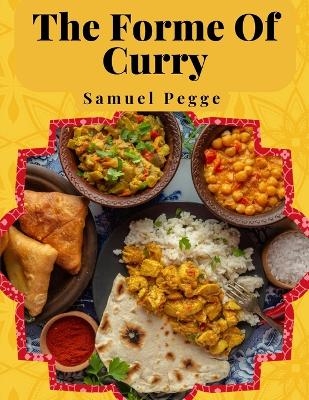 The Forme Of Curry -  Samuel Pegge