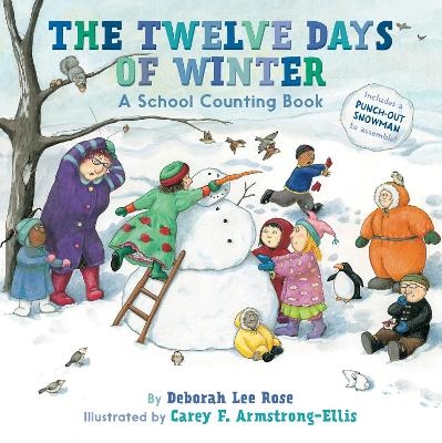 The Twelve Days of Winter: A School Counting Book - Deborah Lee Rose