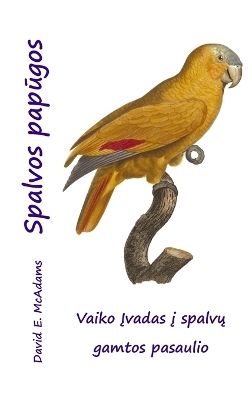 Spalvos papūgos - David E McAdams