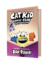 Cat Kid Comic Club 5: Influencers: from the creator of Dog Man - Pilkey, Dav