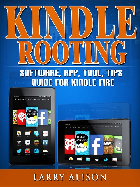 Kindle Rooting Software, App, Tool, Tips Guide for Kindle Fire - Larry Alison