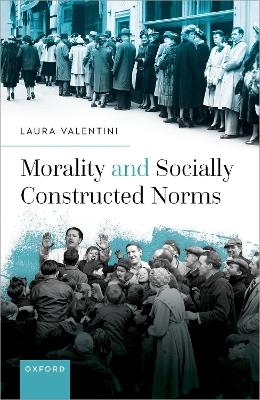 Morality and Socially Constructed Norms - Laura Valentini