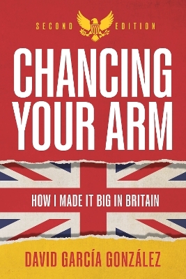 Chancing Your Arm - David García González