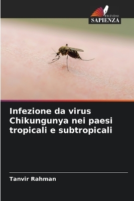 Infezione da virus Chikungunya nei paesi tropicali e subtropicali - Tanvir Rahman