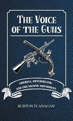 The Voice of the Guns - Burton Flanagan