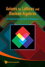 Axioms For Lattices And Boolean Algebras - R Padmanabhan, Sergiu Rudeanu