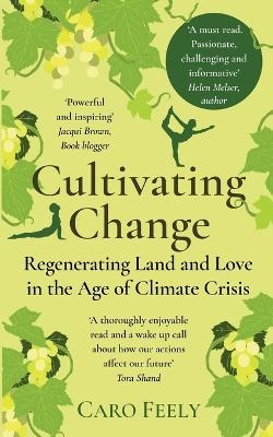 Cultivating Change - Caro Feely