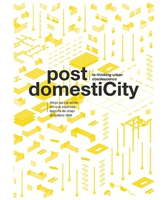 Post DomestiCity - Diego Garcia-Setien, Enrique Espinosa, Begona de Abajo, Almudena Ribot / CoLaboratorio