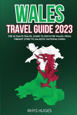 Wales Travel Guide 2023 - Rhys Huges