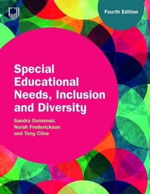 Special Educational Needs, Inclusion and Diversity, 4e - Sandra Dunsmuir, Norah Frederickson, Tony Cline