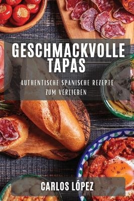 Geschmackvolle Tapas - Carlos López