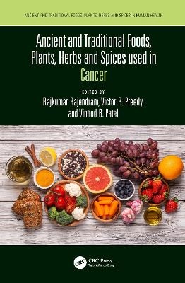 Ancient and Traditional Foods, Plants, Herbs and Spices used in Cancer - 