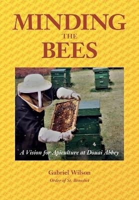 MINDING THE BEES - A Vision For Apiculture at Douai Abbey - Gabriel Wilson