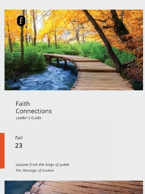 Faith Connections Adult Leader's Guide (September/October/November 2023) -  The Foundry Publishing