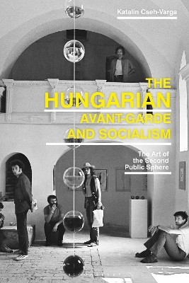 The Hungarian Avant-Garde and Socialism - Katalin Cseh-Varga