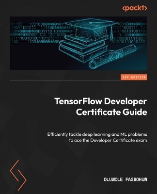 TensorFlow Developer Certificate Guide - Oluwole Fagbohun