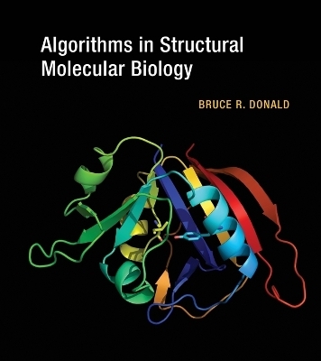 Algorithms in Structural Molecular Biology - Bruce R. Donald