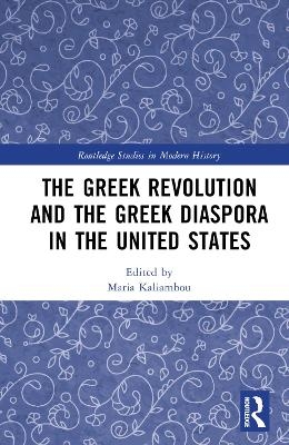 The Greek Revolution and the Greek Diaspora in the United States - 