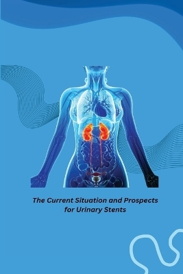 The Current Situation and Prospects for Urinary Stents - Federico Soria