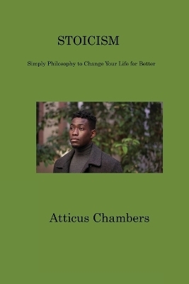 Stoicism - Atticus Chambers