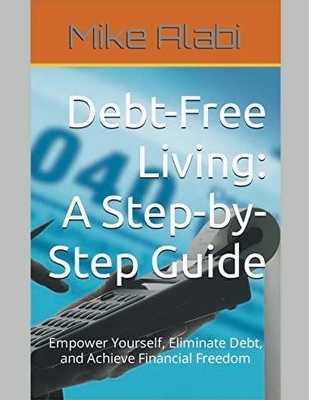 Debt-Free Living - Mike Alabi