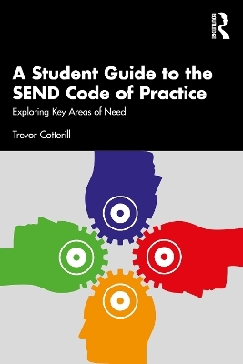 A Student Guide to the SEND Code of Practice - Trevor Cotterill