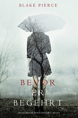 Bevor Er Begehrt (Ein Mackenzie White Krimi-Buch 3) -  Blake Pierce