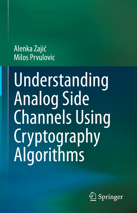 Understanding Analog Side Channels Using Cryptography Algorithms - Alenka Zajić, Milos Prvulovic