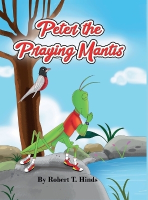 Peter the Praying Mantis - Robert T Hinds