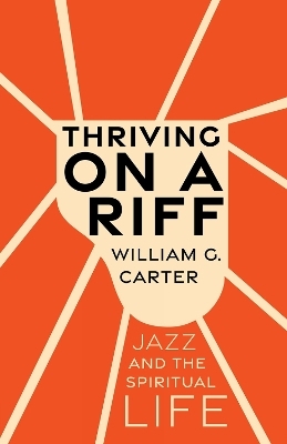 Thriving on a Riff - William G. Carter