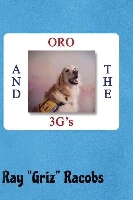 ORO and the 3G's - Ray Griz Racobs