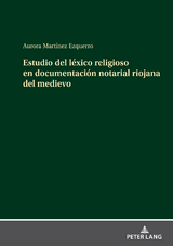 Estudio del léxico religioso en documentación notarial riojana del medievo - Aurora Martínez Ezquerro