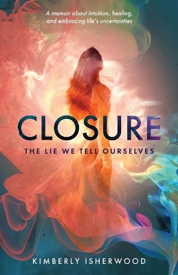 Closure - Kimberly J Isherwood