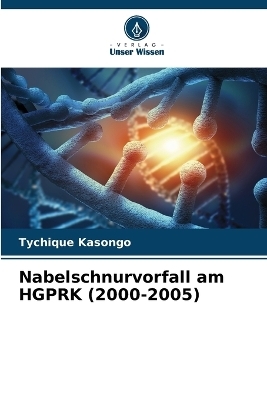 Nabelschnurvorfall am HGPRK (2000-2005) - Tychique Kasongo