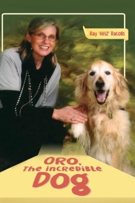 ORO, The Incredible Dog - Ray Griz Racobs