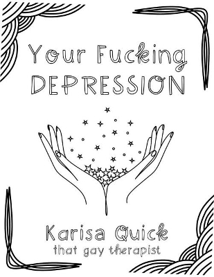 Your Fucking Depression - Karisa Quick