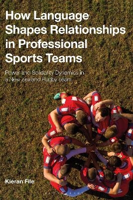 How Language Shapes Relationships in Professional Sports Teams - Dr Kieran File