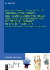 Andrea Cesalpino's ›De Plantis Libri XVI‹ (1583) and the Transformation of Medical Botany in the 16th Century - Quentin Hiernaux, Corentin Tresnie