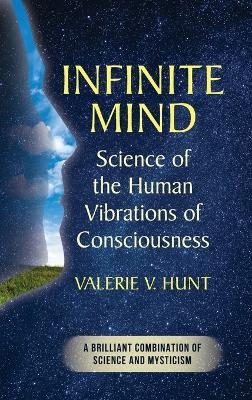 Infinite Mind - Valerie V Hunt